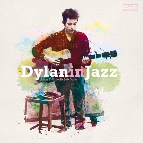 Dylan in Jazz (A Jazz Tribute to Bob Dylan) 2018